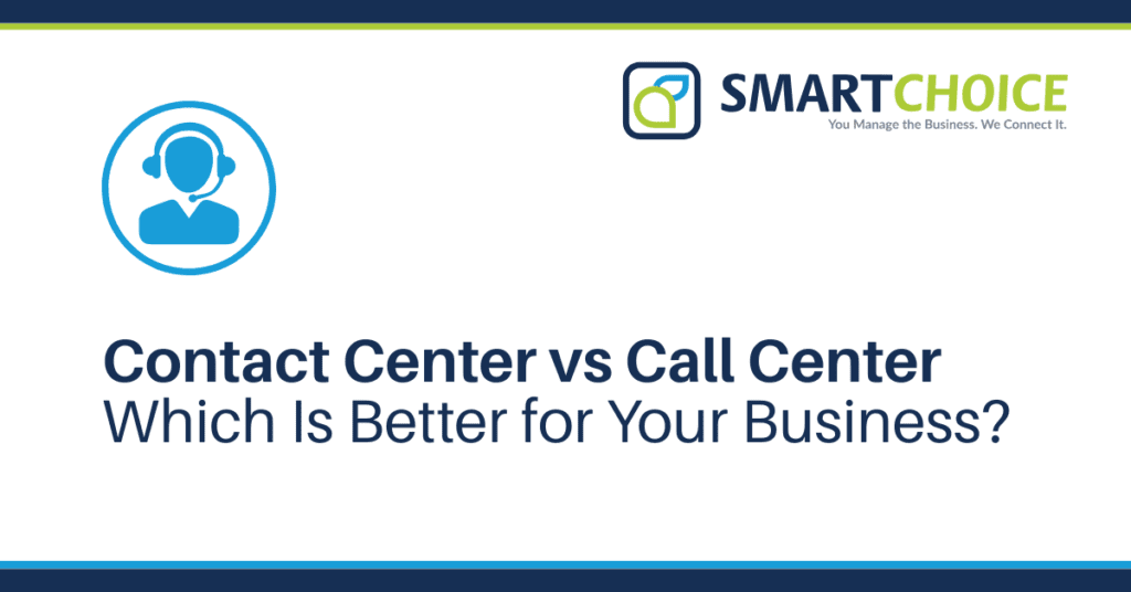 Contact Center vs Call Center for Your Business Needs